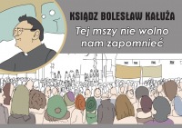 Ksiądz Bolesław Kałuża - Tej mszy nie wolno nam zapomnieć