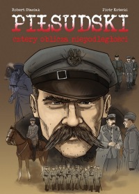 Piłsudski. Cztery oblicza niepodległości
